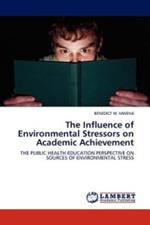 The Influence of Environmental Stressors on Academic Achievement