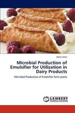 Microbial Production of Emulsifier for Utilization in Dairy Products