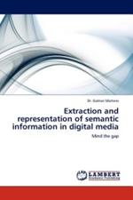 Extraction and Representation of Semantic Information in Digital Media