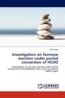 Investigation on formose reaction under partial conversion of HCHO