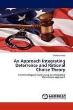 An Approach Integrating Deterrence and Rational Choice Theory