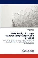 NMR: Study of charge transfer complexation and proteins