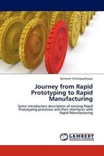 Journey from Rapid Prototyping to Rapid Manufacturing