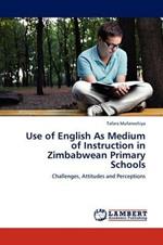 Use of English as Medium of Instruction in Zimbabwean Primary Schools