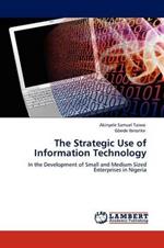 The Strategic Use of Information Technology