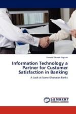 Information Technology a Partner for Customer Satisfaction in Banking