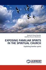 Exposing Familiar Spirits in the Spiritual Church