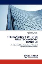 The Handbook of Inter Firm Technology Transfer