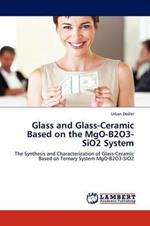 Glass and Glass-Ceramic Based on the MgO-B2O3-SiO2 System