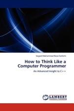 How to Think Like a Computer Programmer