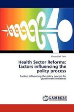 Health Sector Reforms: Factors Influencing the Policy Process