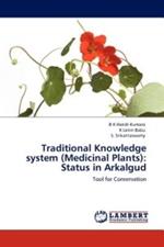 Traditional Knowledge System (Medicinal Plants): Status in Arkalgud