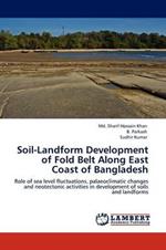 Soil-Landform Development of Fold Belt Along East Coast of Bangladesh