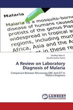 A Review on Laboratory Diagnosis of Malaria