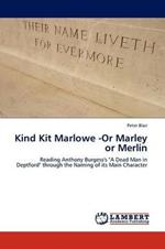 Kind Kit Marlowe -Or Marley or Merlin