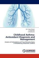 Childhood Asthma: Antioxidant Diagnosis and Management