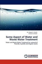 Some Aspect of Water and Waste Water Treatment