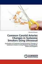 Common Carotid Arteries Changes in Sudanese Smokers Using Ultrasoud