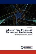 A Proton Recoil Telescope for Neutron Spectroscopy