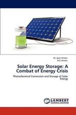 Solar Energy Storage: A Combat of Energy Crisis