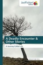 A Deadly Encounter & Other Stories