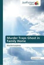 Murder Traps Ghost in Family Home