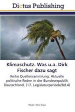 Klimaschutz. Was u.a. Dirk Fischer dazu sagt