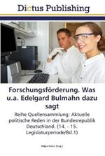 Forschungsfoerderung. Was u.a. Edelgard Bulmahn dazu sagt