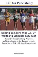 Doping im Sport. Was u.a. Dr. Wolfgang Schauble dazu sagt