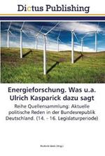 Energieforschung. Was u.a. Ulrich Kasparick dazu sagt