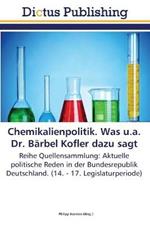 Chemikalienpolitik. Was u.a. Dr. Barbel Kofler dazu sagt