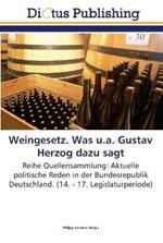 Weingesetz. Was u.a. Gustav Herzog dazu sagt