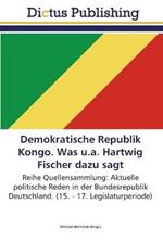 Demokratische Republik Kongo. Was u.a. Hartwig Fischer dazu sagt