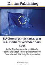 EU-Grundrechtecharta. Was u.a. Gerhard Schroeder dazu sagt