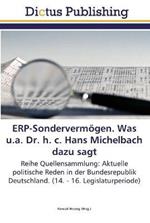 ERP-Sondervermoegen. Was u.a. Dr. h. c. Hans Michelbach dazu sagt