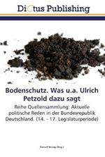 Bodenschutz. Was u.a. Ulrich Petzold dazu sagt