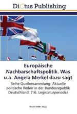 Europaische Nachbarschaftspolitik. Was u.a. Angela Merkel dazu sagt