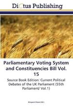 Parliamentary Voting System and Constituencies Bill Vol. 15