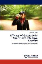 Efficacy of Gatorade in Short Term Intensive Exercise