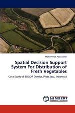 Spatial Decision Support System For Distribution of Fresh Vegetables