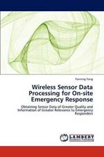 Wireless Sensor Data Processing for On-site Emergency Response
