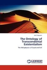 The Ontology of Transcendental Existentialism