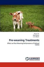 Pre-Weaning Treatments