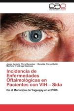 Incidencia de Enfermedades Oftalmologicas En Pacientes Con Vih - Sida