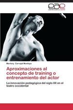 Aproximaciones Al Concepto de Training O Entrenamiento del Actor