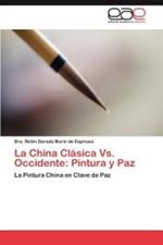 La China Clasica Vs. Occidente: Pintura y Paz