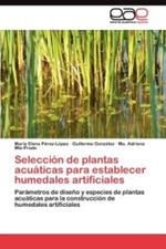 Seleccion de plantas acuaticas para establecer humedales artificiales