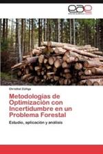 Metodologias de Optimizacion con Incertidumbre en un Problema Forestal