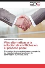 Vias alternativas a la solucion de conflictos en el proceso penal