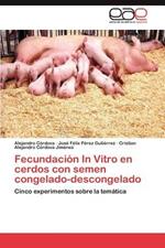 Fecundacion In Vitro en cerdos con semen congelado-descongelado